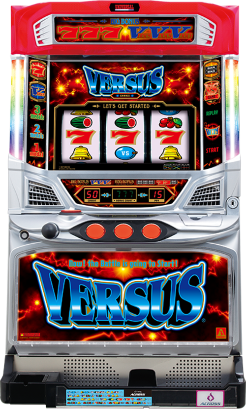 VERSUS(抗衡)  |SLOT|SLOT5號機|SLOT5號機總覽